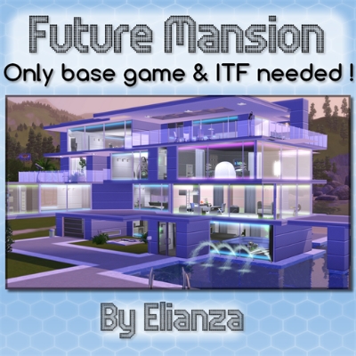 Future Mansion By Elianza The Exchange Community The Sims 3